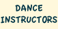 Dance Instructors